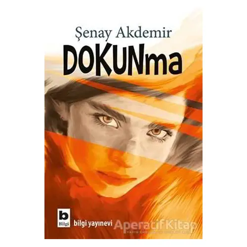 Dokunma - Şenay Akdemir - Bilgi Yayınevi