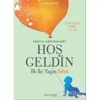 Hoş Geldin: İlk İki Yaşın Sihri - Hedvig Montgomery - Domingo Yayınevi