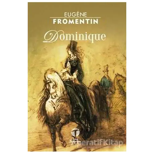 Dominigue - Eugene Fromentin - Tema Yayınları