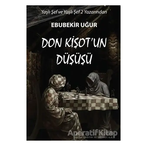 Don Kişot’un Düşüşü - Ebubekir Uğur - Uyanış Yayınevi