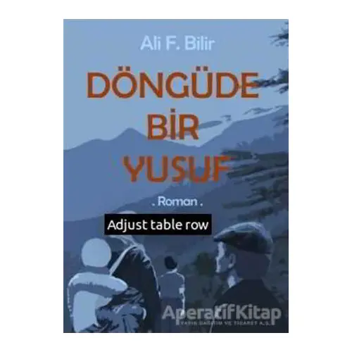 Döngüde Bir Yusuf - Ali F. Bilir - E Yayınları