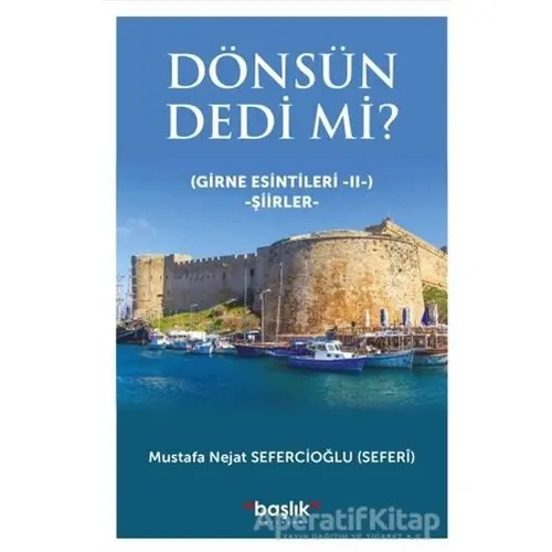 Dönsün Dedi Mi? - Girne Esintileri 2 - Mustafa Nejat Sefercioğlu - Başlık Yayınları