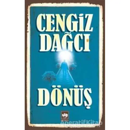 Dönüş - Cengiz Dağcı - Ötüken Neşriyat