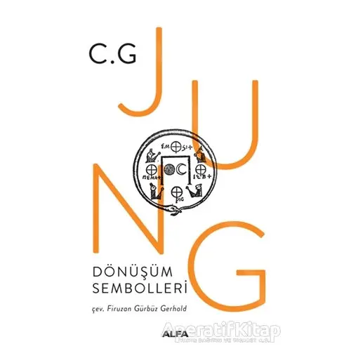 Dönüşüm Sembolleri - Carl Gustav Jung - Alfa Yayınları