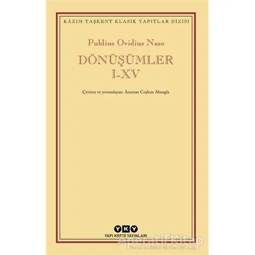 Dönüşümler 1-15 - Publius Ovidius Naso - Yapı Kredi Yayınları