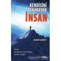 Kendisini Tanımayan İnsan - Adem Güney - Mat Kitap