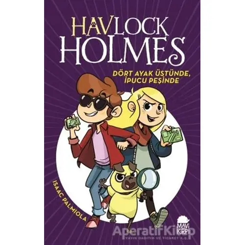 Dört Ayak Üstünde İpucu Peşinde - Havlock Holmes - Isaac Palmiola - Mavi Kirpi Yayınları