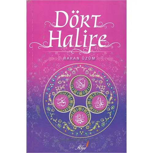 Dört Halife - Hakan Üzüm - Alya Yayınları