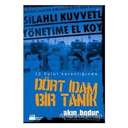 Dört İdam Bir Tanık - Akın Bodur - Doğan Kitap