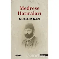 Medrese Hatıraları - Muallim Naci - Hece Yayınları