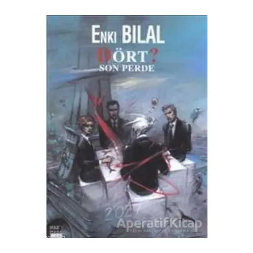 Dört? Son Perde - Enki Bilal Canavar Dörtlemesi Cilt 4 - Enki Bilal - Marmara Çizgi