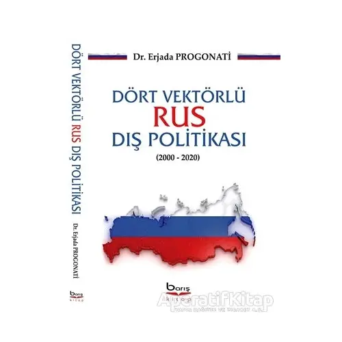 Dört Vektörlü Rus Dış Politikası (2000-2020) - Erjada Progonati - Barış Kitap