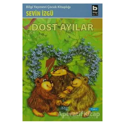 Dost Ayılar - Sevin İzgü - Bilgi Yayınevi