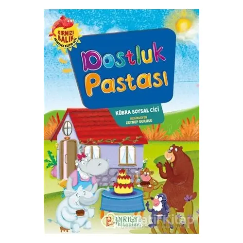 Dostluk Pastası - Kübra Soysal Cici - Pırıltı Kitapları - Erkam