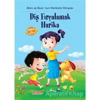 Diş Fırçalamak Harika - Kolektif - Yumurcak Yayınları