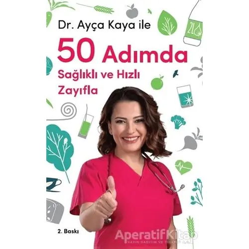 Dr. Ayça Kaya İle 50 Adımda Sağlıklı ve Hızlı Zayıfla - Ayça Kaya - Hürriyet Kitap