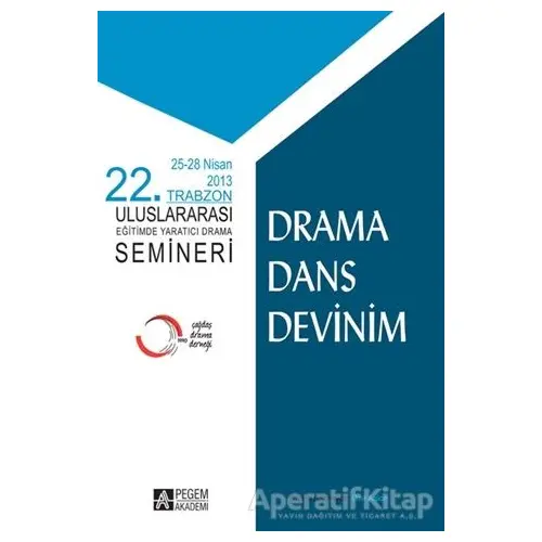 Drama Dans Devinim - 25-28 Nisan 2013 22. Trabzon Uluslararası Eğitimde Yaratıcı Drama Semineri