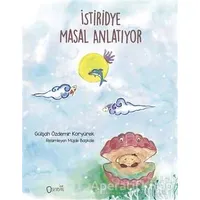 İstiridye Masal Anlatıyor - Gülşah Özdemir Koryürek - Sıfırdan Yayınları