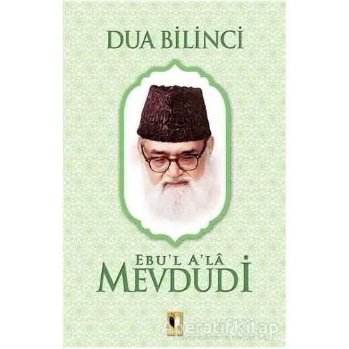 Dua Bilinci - Seyyid Ebul-Ala el-Mevdudi - Ehil Yayınları