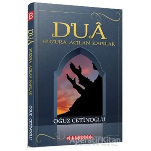 Dua - Huzura Açılan Kapılar - Oğuz Çetinoğlu - Bilgeoğuz Yayınları