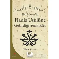 İbn Hacerin Hadis Usulüne Getirdiği Yenilikler - Tahsin Kazan - Gelenek Yayıncılık