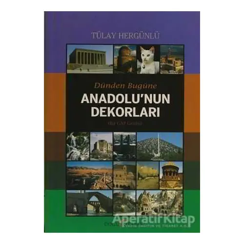 Dünden Bugüne Anadolu’nun Dekorları - Tülay Hergünlü - Doğu Kitabevi