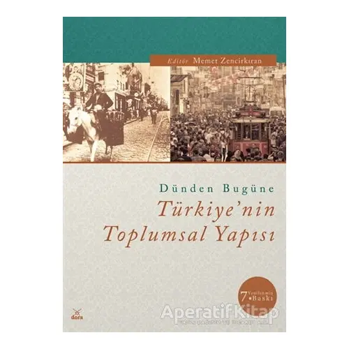 Dünden Bugüne Türkiye’nin Toplumsal Yapısı - Ahmet Tabakoğlu - Dora Basım Yayın