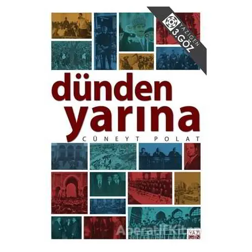 Dünden Yarına - Cüneyt Polat - Yazıgen Yayınevi