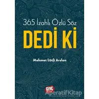 365 İzahlı Özlü Söz Dedi Ki - Mehmet Lütfi Arslan - Genç Kitaplığı