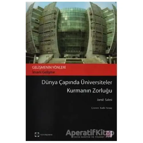 Dünya Çapında Üniversiteler Kurmanın Zorluğu - Jamil Salmi - Efil Yayınevi