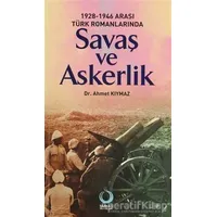 1928-1946 Arası Türk Romanlarında Savaş ve Askerlik - Ahmet Kıymaz - Sarkaç Yayınları