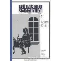 Ulusların Zenginliği 2 - Adam Smith - Palme Yayıncılık