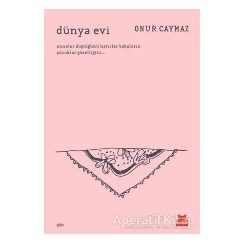 Dünya Evi - Onur Caymaz - Kırmızı Kedi Yayınevi