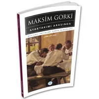 Ayaktakımı Arasında - Maksim Gorki - Maviçatı (Dünya Klasikleri)