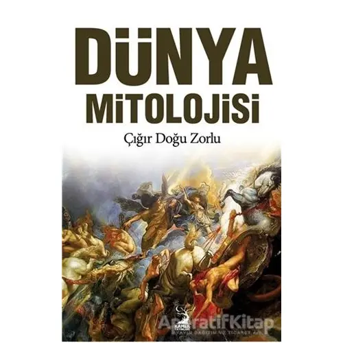 Dünya Mitolojisi - Çığır Doğu Zorlu - Kamer Yayınları