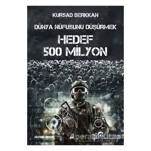 Dünya Nüfusunu Düşürmek - Hedef 500 Milyon - Kürşad Berkkan - Eftalya Kitap