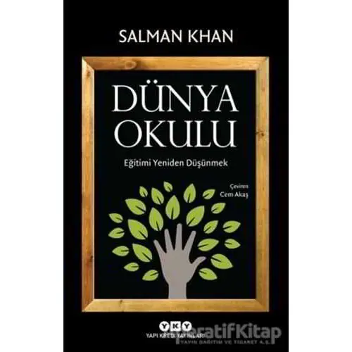 Dünya Okulu - Eğitimi Yeniden Düşünmek - Salman Khan - Yapı Kredi Yayınları