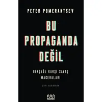 Bu Propaganda Değil - Peter Pomerantsev - Mundi