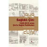 Sağlıklı Çin: 1949-2019 Arası Çin’in Sağlık Politikaları - Kolektif - Nomos Kitap