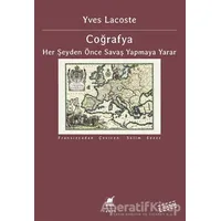 Coğrafya - Her Şeyden Önce Savaş Yapmaya Yarar - Yves Lacoste - Ayrıntı Yayınları