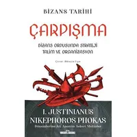 Çarpışma: Bizans Ordusunda Strateji, Talim ve Organizasyon