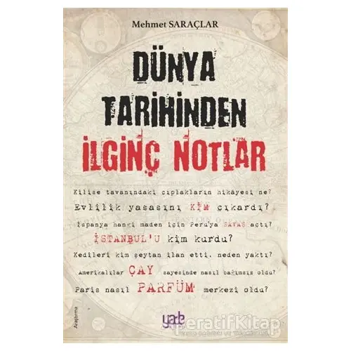 Dünya Tarihinden İlginç Notlar - Mehmet Saraçlar - Yade Kitap