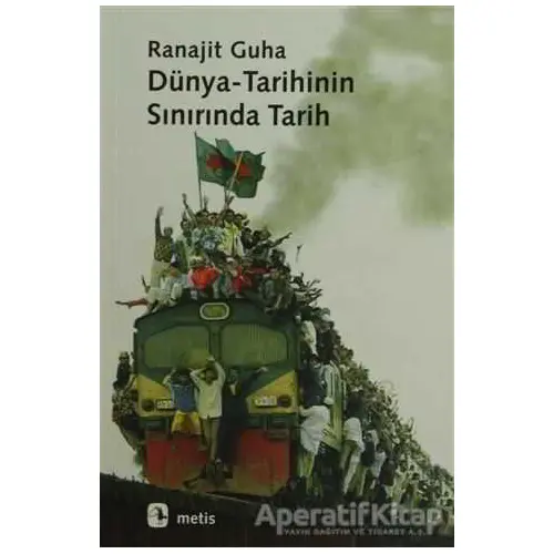 Dünya-Tarihinin Sınırında Tarih - Ranajit Guha - Metis Yayınları