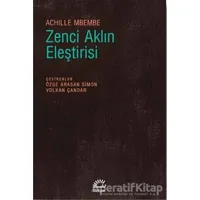 Zenci Aklın Eleştirisi - Achille Mbembe - İletişim Yayınevi