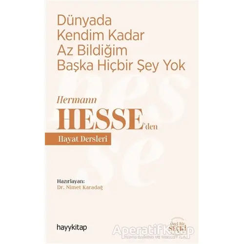 Dünyada Kendim Kadar Az Bildiğim Başka Hiçbir Şey Yok - Nimet Karadağ - Hayykitap