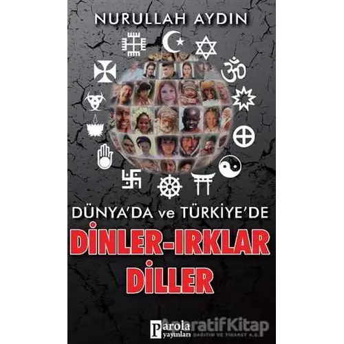 Dünyada ve Türkiyede Dinler-Irklar-Diller - Nurullah Aydın - Parola Yayınları