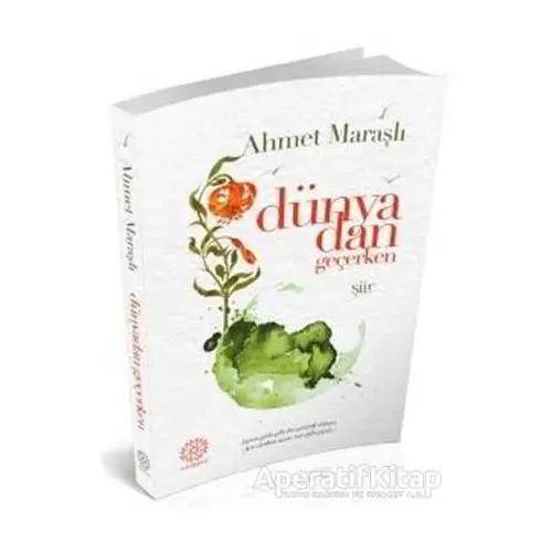 Dünyadan Geçerken - Ahmet Maraşlı - Mihrabad Yayınları