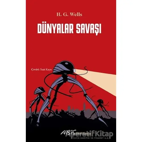 Dünyalar Savaşı - H. G. Wells - Abis Yayıncılık