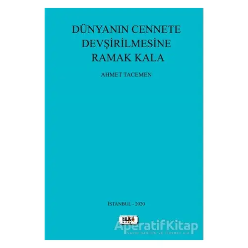 Dünyanın Cennete Devşirilmesine Ramak Kala - Ahmet Tacemen - Tilki Kitap