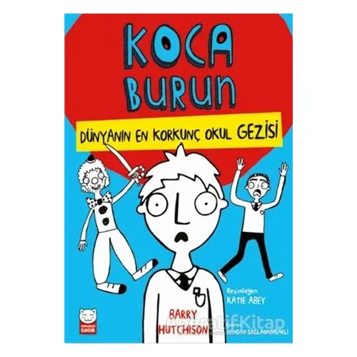 Dünyanın En Korkunç Okul Gezisi - Koca Burun - Barry Hutchison - Kırmızı Kedi Çocuk